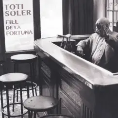 Fill de la fortuna by Toti Soler album reviews, ratings, credits