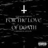 For the Love of Death album lyrics, reviews, download