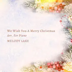 We Wish You a Merry Christmas Arr. For Piano - Single by Melody Lake album reviews, ratings, credits