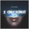 I-Decided - Single album lyrics, reviews, download