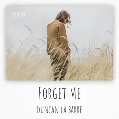 Forget Me (Piano Version) - Single by Duncan La Barre album reviews, ratings, credits