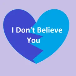 I Don't Believe You - Single by Ardapez album reviews, ratings, credits