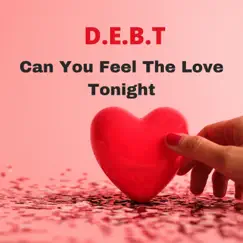 Can You Feel the Love Tonight - Single by D.E.B.T album reviews, ratings, credits