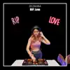 RIP, Love (Remix) - Single album lyrics, reviews, download