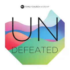 Undefeated - EP by Family Church Worship album reviews, ratings, credits