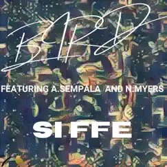 Si Ffe (feat. N. Myers, A. Sempala & N. Myers) - Single by Bird & First Love album reviews, ratings, credits
