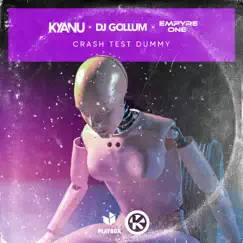 Crash Test Dummy - Single by KYANU, DJ Gollum & Empyre One album reviews, ratings, credits