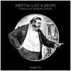 Inertia (Like a Drum) - Single album lyrics, reviews, download