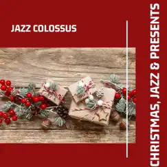 Christmas, Jazz & Presents by Jazz Colossus album reviews, ratings, credits