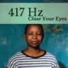 417 Hz - Close Your Eyes album lyrics, reviews, download