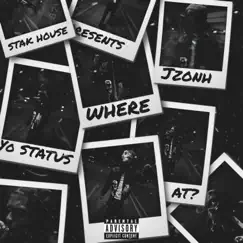 Where Yo Status At? - Single by Jzonh album reviews, ratings, credits