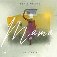 Mama (feat. Tabia) - Single by Korie Minors album reviews, ratings, credits