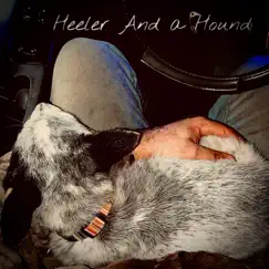 Heeler and a Hound Song Lyrics