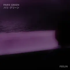 Feelin' - Single by Paris Green album reviews, ratings, credits