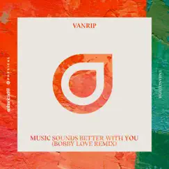 Music Sounds Better With You (Bobby Love Remix) Song Lyrics