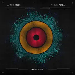 New Order - Blue Monday (ARMA Remix) - Single by ARMA album reviews, ratings, credits