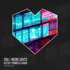 You / Neon Lights - Single by Alexey Romeo & Savin album reviews, ratings, credits