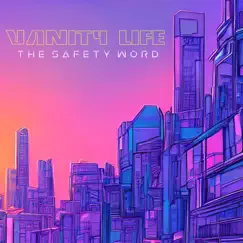 Vanity Life - Single by The Safety Word album reviews, ratings, credits