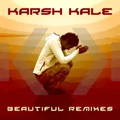 Beautiful Remixes by Karsh Kale album reviews, ratings, credits