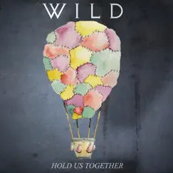 Hold Us Together - Single by WILD album reviews, ratings, credits