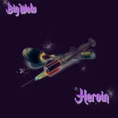 Heroin - Single by Big Wolv album reviews, ratings, credits