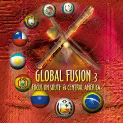 Global Fusion, Vol. 3: Focus on South and Central América by Vince Green, Mark Nolan & Lorenzo Navalta album reviews, ratings, credits