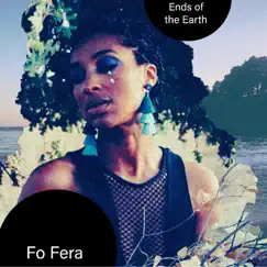 Ends of the Earth - Single by Fo Fera album reviews, ratings, credits