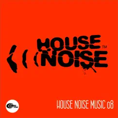 House Noise Music 08 Song Lyrics