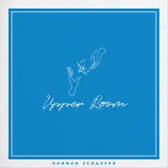 Upper Room - Single by Hannah Schaefer album reviews, ratings, credits