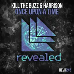 Once Upon a Time - Single by Kill The Buzz & Harrison album reviews, ratings, credits