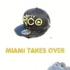 Miami Takes Over - Single album lyrics, reviews, download