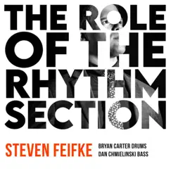 The Role of the Rhythm Section by Steven Feifke album reviews, ratings, credits