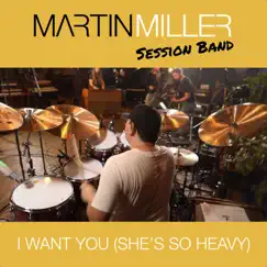 I Want You (She’s So Heavy) - Single by Martin Miller album reviews, ratings, credits