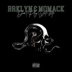 Don't Play Wit Me (feat. MoMack) - Single by Brklyn album reviews, ratings, credits