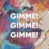 Gimme! Gimme! Gimme! - Single album lyrics, reviews, download