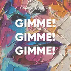 Gimme! Gimme! Gimme! - Single by GAMPER & DADONI album reviews, ratings, credits