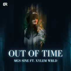 Out of Time (feat. Riya Srivastava) - Single by MGS SINE & XyLem WRLD album reviews, ratings, credits