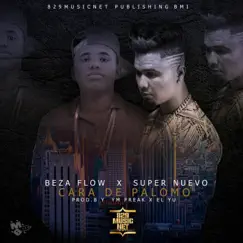 Cara De Palomo (feat. El Super Nuevo) - Single by Beza Flow album reviews, ratings, credits