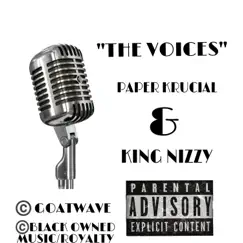 The Voices: Paper Krucial & King Nizzy (feat. Paper Krucial) - EP by King Nizzy album reviews, ratings, credits
