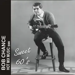 Sweet 60's by Bob Chance album reviews, ratings, credits