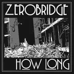 How Long - Single by Zerobridge album reviews, ratings, credits