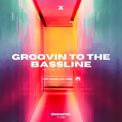 Groovin To the Bassline - Single by Enchanted Core album reviews, ratings, credits