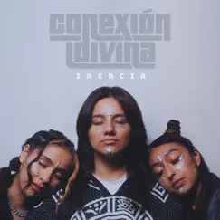 INERCIA - Single by Conexión Divina album reviews, ratings, credits