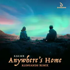 Anywhere's Home (Klingande Remix) Song Lyrics