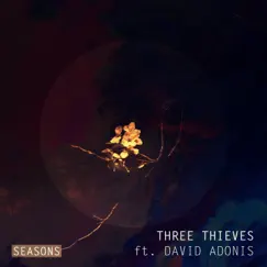 Seasons (feat. David Adonis) - Single by Three Thieves album reviews, ratings, credits