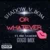 Or Whatever Gogo MIX - Single (feat. Bri_Samone) - Single album lyrics, reviews, download