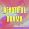 Beautiful Drama - Single album lyrics, reviews, download