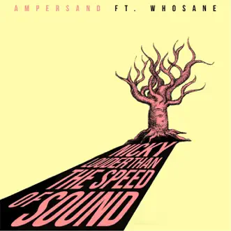 Nicky Louder Than the Speed of Sound (feat. Whosane) - Single by Ampersand album download