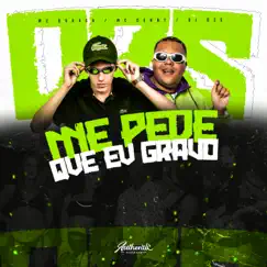 Me Pede Que Eu Gravo (feat. MC BURAGA & MC Denny) - Single by DJ DZS album reviews, ratings, credits