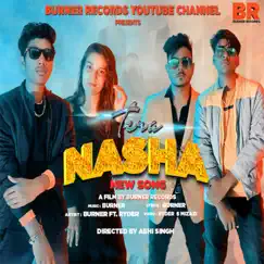 Tera Nasha (feat. Burner & Ryder) - Single by Burner Records album reviews, ratings, credits